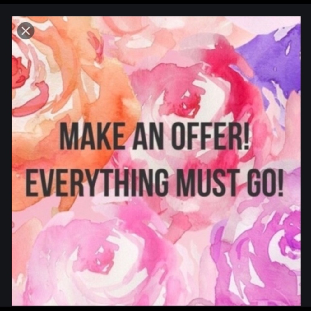 Everything must go. Make an offer